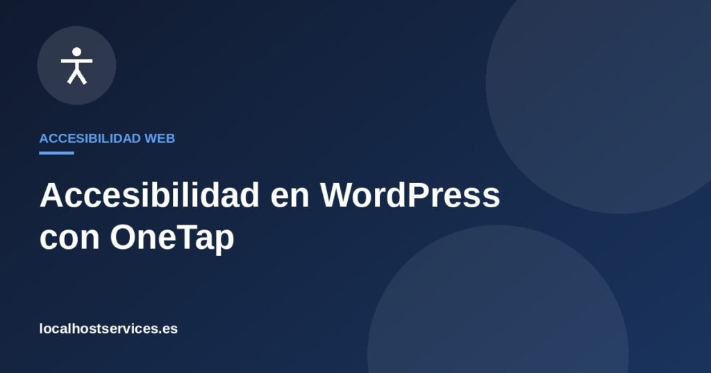 Accesibilidad en WordPress con OneTap – Localhost Services