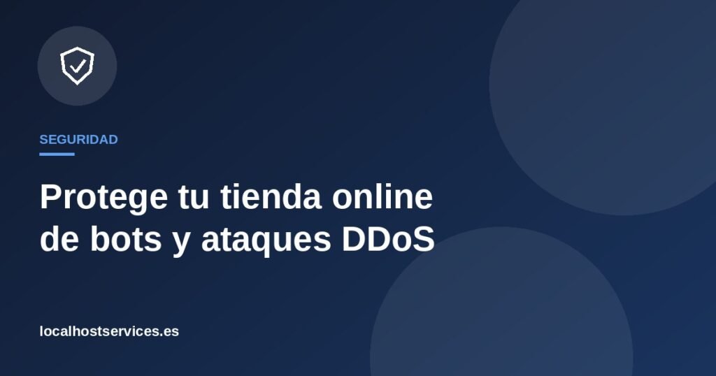Proteger tu tienda online de bots y ataques DDoS – Localhost Services