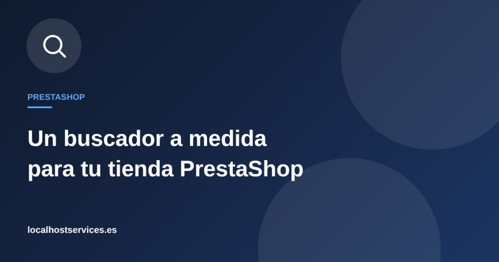 Buscador a medida para una tienda PrestaShop – Localhost Services