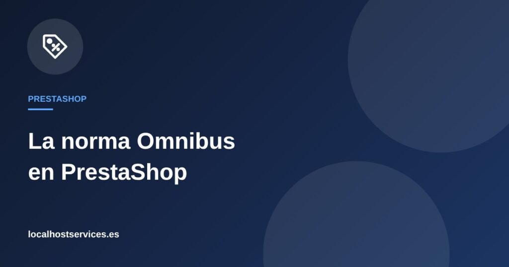 Precio anterior en las ofertas y norma Omnibus en PrestaShop – Localhost Services