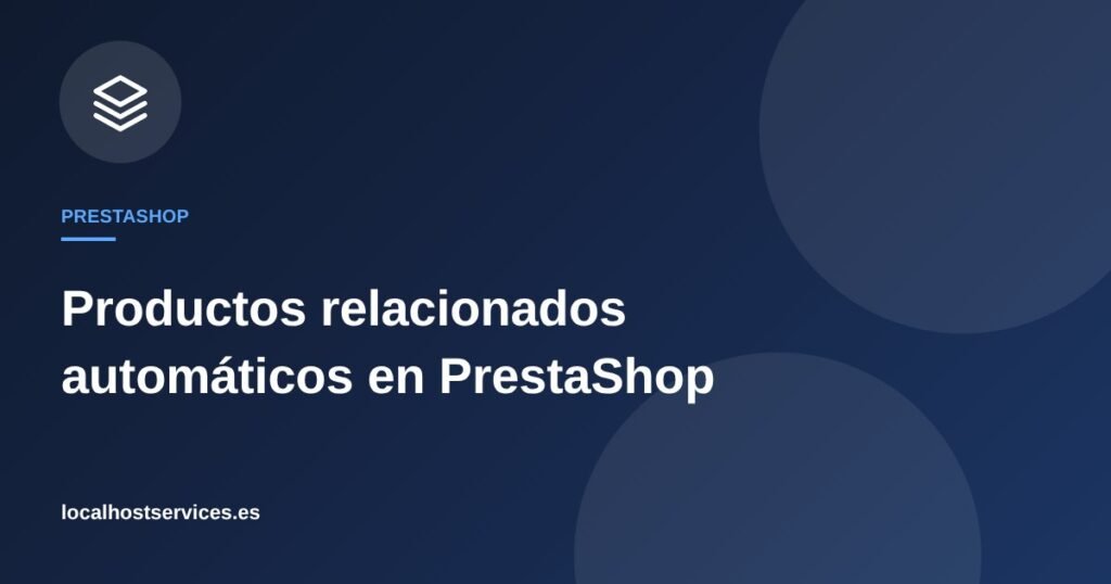Productos relacionados automáticos en PrestaShop – Localhost Services