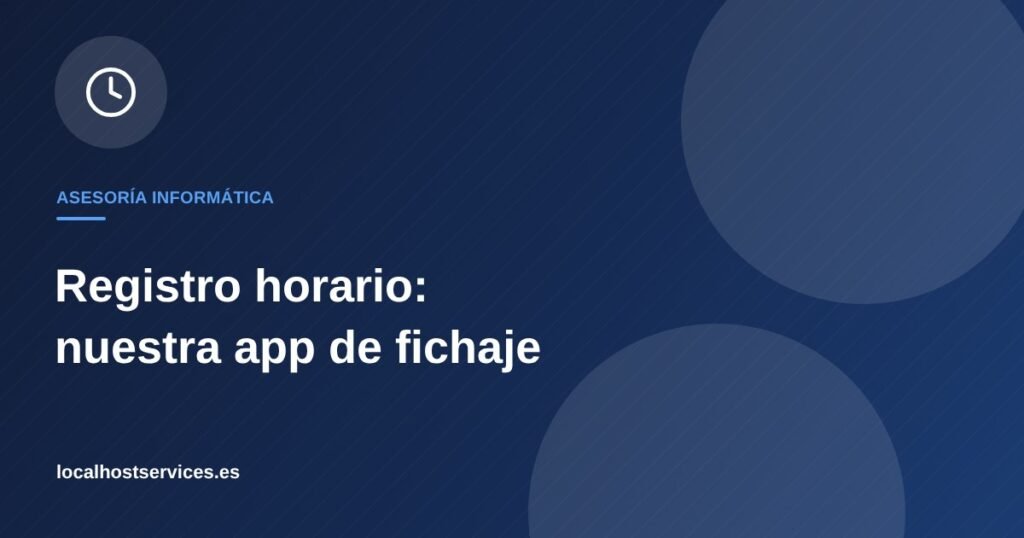 Registro horario: nuestra app de fichaje para pymes
