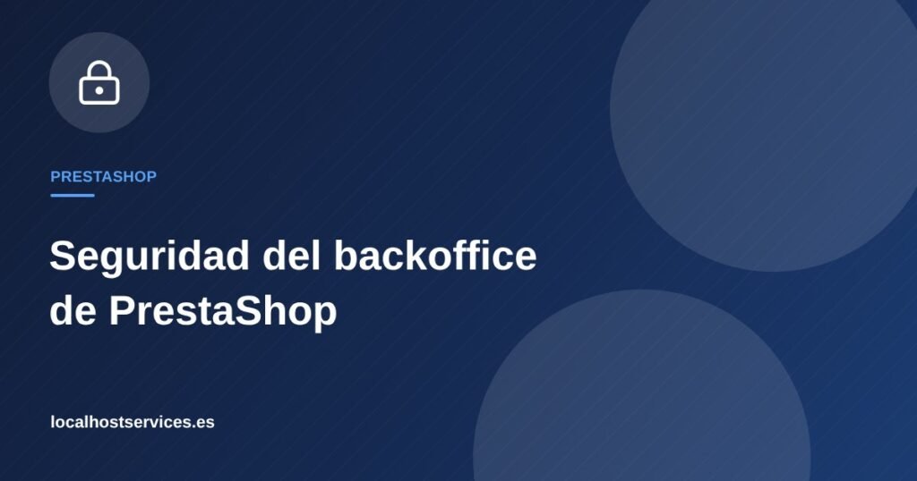Seguridad del backoffice de PrestaShop